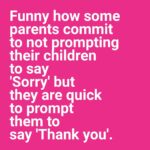Jo Frost Instagram - Children should say 'Sorry'. There's room and many valuable moments to teach a child to reflect,repair and empathize when talking about one's behaviour and the impact it has on others. Eventually they do understand. You start from the very beginning of the early toddler years.  It's the same when we prompt our children to say 'Thank you' they don't at first get it when very young or understand gratitude and the manners of such receiving, however it is our hope through our consistent parenting they eventually will. 😊 Are you a parent that teaches your children? Jo xx  #Helpingfamiliesshine💫 #accountability #respectful #parenting