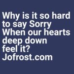 Jo Frost Instagram – Why is it so hard to say Sorry
When our hearts deep down feel it? 💖

Most parents felt shamed because their behavior was made to feel attached to who they are as a person.

Their own parent would say ‘You Are’ statements instead of ‘that or Your’ behavior was very or when you behave…..
And it wasn’t just the words expressed it was the delivery, the energy of those words,the yelling or the controlled ‘disgust’ the silent treatment or the utter contempt to hold a grudge.

Hence moving forward now parenting your own children, if you make a genuine mistake, you go straight back to your own childhood and that feeling of shame freezes you to a place of not moving forward productively as the capable ADULT, the loving PARENT.

Parenting whilst healing or learning about your own childhood takes courage and most of all a love so profoundly beautiful you’re willing to keep moving forward, forging your own pathway and not ‘auto parenting’ for the sake of your children not having to be where you are currently.

So parents may this message be the springboard for change ! feel the emotion, remind yourself you are NOT defined from your past behaviour, remember who YOU ARE , step into your adult self, apologize to your children, back it up with solid action and teach your children one of the biggest life lessons you can provide them earlier on in their lives.

Note : For many families I help on my shows, this was a current reoccurring theme and it was the necessary adult healing needed, helping families with ‘off’ camera guidance many times as their story was not mine to tell unless I had their permission, integrity at all costs. #FamilyFirst.
Jo xx 

Let us share our thoughts and feelings on this matter. 🧡

#HelpingFamiliesShine💫