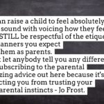 Jo Frost Instagram - 2024 is around the corner, take back your own personal strength, stop allowing people out here to confuse you with this 'coping' messaging,it leaves you all fearful,crippling your confidence and that is not productive for you or your children. By all means educate yourself, however I want you as parents to block out the distractions as they are preventing you from listening to your own inner voice,get real quite,I promise you, you will hear and when you do it will then require you to go into action to change the circumstances. Promise yourself that, even if it's the only New years resolution you make and watch the difference. I'm championing for you all. What say you?😊 Jo xxx 🤍