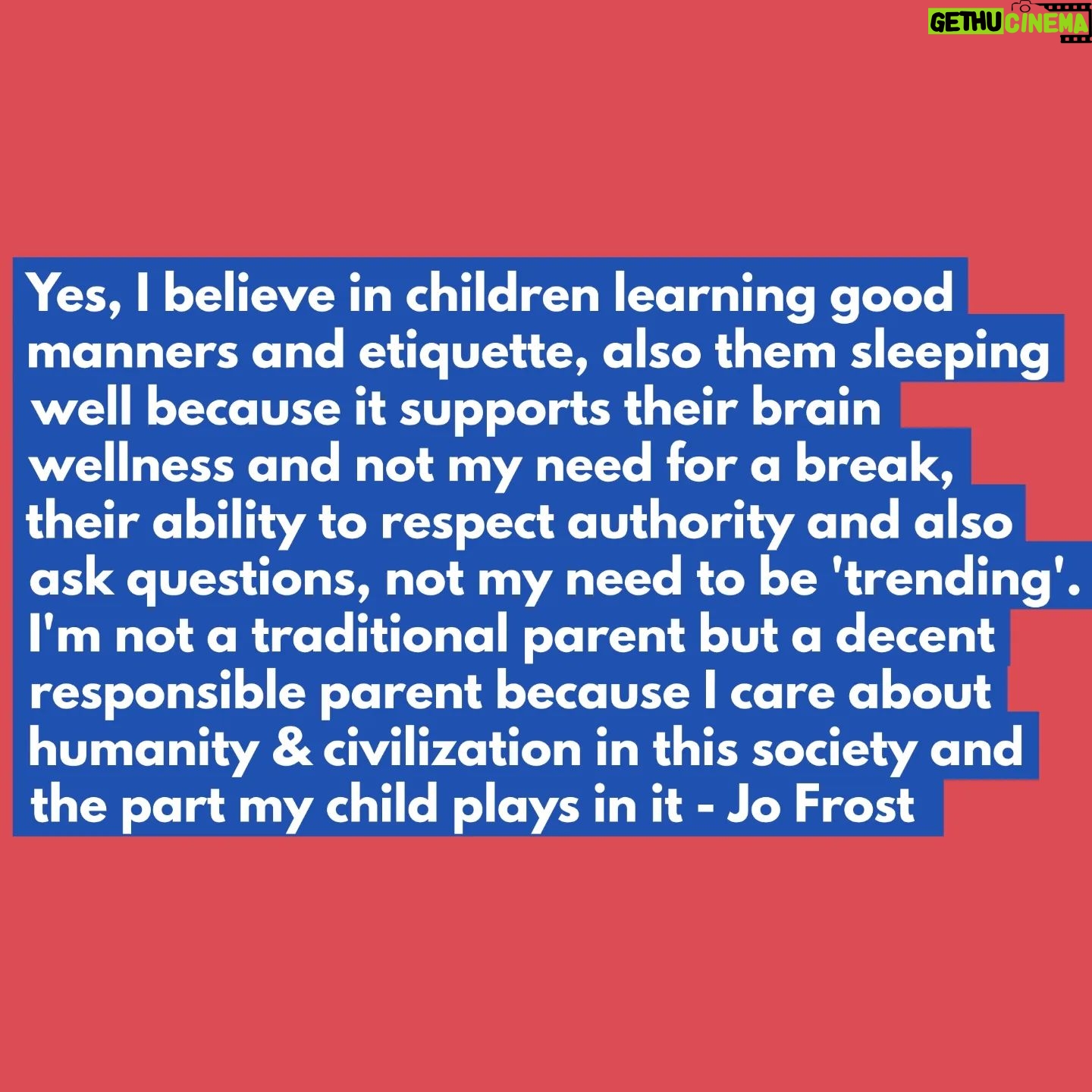 Jo Frost Instagram - It is absolutely 💯 okay parents to have standards, realistic ones that teach your children the importance of how they show up around others and themselves. There is so much information out there on social media that doesn't support the 'middle' just polarizing parenting philosophy and it's crippling alot of you parents with dread. Yes our honor our role is to create the landscape our children can thrive in with freedom in their formative years AND also teach them social conduct, respectful attitudes by modeling as such ourselves too. That's not traditional that's just COMMON SENSE to me. Jo xx #HelpingFamiliesShine💫