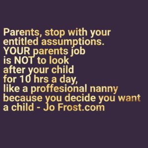 Jo Frost Instagram - The audacity of my mum,she goes abroad too often!
My mom says she can't babysit on a weekend after only looking after my child 4 days a week!

The emails flow with entitled parents thinking it's their parents job, the grandparents should facilitate their life choices beyond raising them, it's astounding truly.

I know many countries are drastically underserved with consideration from governments to fix the childcare crisis,and many politicians don't see that it's an educational crisis for our very young at a time they are rapidly learning,whilst parents are out there needing to work to survive.
The subject matter remains  a 🔥 one,shouldn't we be letting grandparents be simply grandparents, have they not earned that on the wheel of life?
What's your thoughts on this matter,please share ?
 Jo x
#HelpingFamiliesShine💫