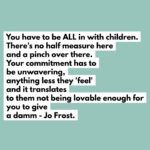 Jo Frost Instagram - Consistency Conviction and Compassion I'm going to keep on giving you the truths because I deeply give a damm about each and everyone of you parents out here and the parent you are becoming....why? because your children need YOU 🤍 and I serve them and you, to bridge that gap of understanding. If you are ready for that and want to put your family on the Map, say hello, tell me what country and state you're reaching out from,I want to connect with you and see you all love Jo xxx 😊♥️ #HelpingFamiliesShine💫
