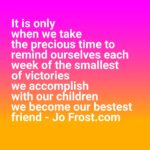 Jo Frost Instagram - A sweet little reminder for you parents as you start your week ahead. Can you name just 1 from last week you've accomplished? Go on I dare ya 😉💕🧡 #HelpingFamiliesShine💫