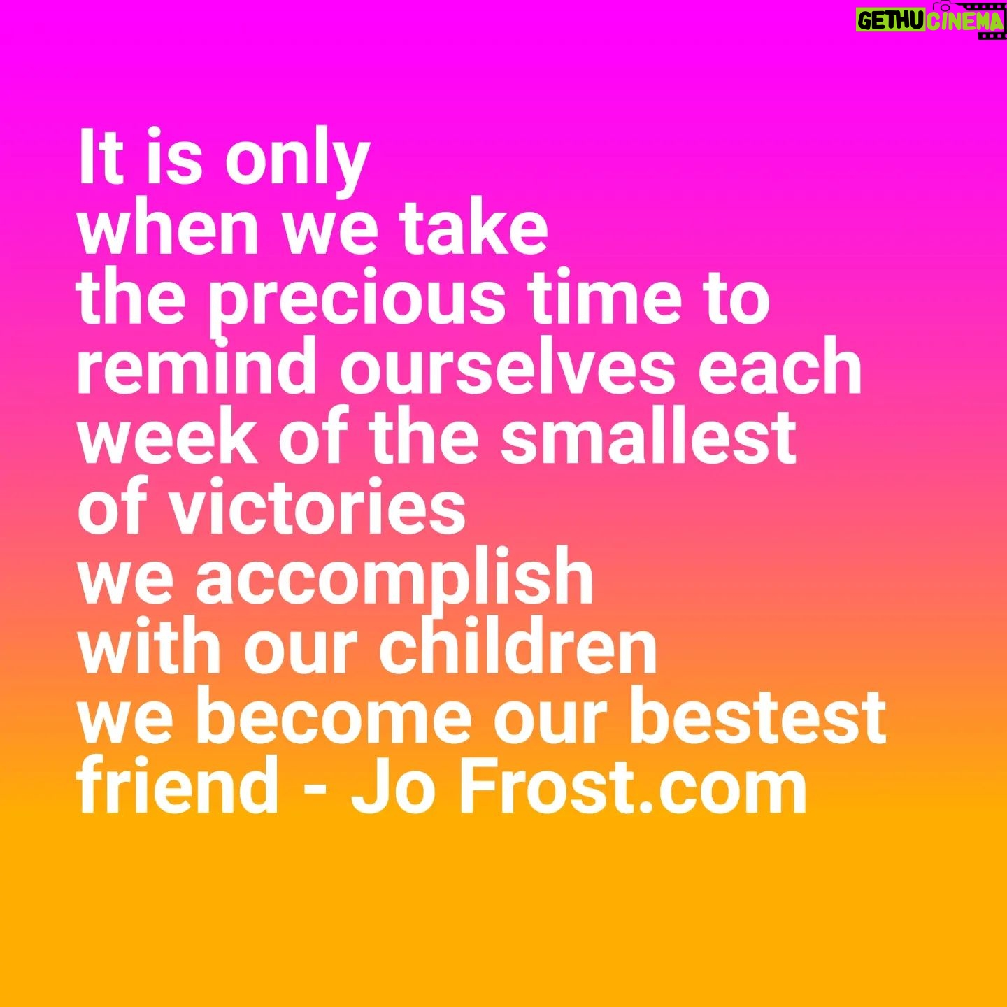 Jo Frost Instagram - A sweet little reminder for you parents as you start your week ahead. Can you name just 1 from last week you've accomplished? Go on I dare ya 😉💕🧡 #HelpingFamiliesShine💫