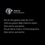 Joanna Instagram – Ele já não gosta mais de mim
Mais eu gosto dele mesmo assim
Que pena, que pena
Ela já não é mais a minha pequena
Que pena, que pena

Siga @cantorajoanna ✅