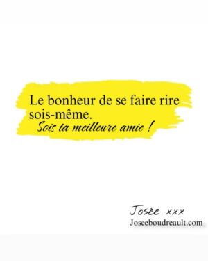 Josée Boudreault Instagram - Être sa meilleure amie. Se trouver drôle. Se faire sourire soi-même.
#soistameilleureamie