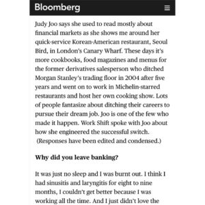 Judy Joo Instagram - Absolutely thrilled to be featured by Bloomberg, sharing my journey from Morgan Stanley's trading floor up till now. My transition hasn't been easy but it's a testament that it's never too late to chase your dreams. ✨

Swipe left to read the full article and share your thoughts. Remember, it only takes one step to start a new chapter.
•
•
•
•
#chef #chefs #cook #cooking #cheflife #chefsofinstagram #foodart #foodblog #foodculture #ChefLife #CareerChange #JudyJoo #NeverGiveUp