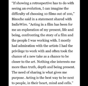 Juliette Binoche Instagram - I can only share this retrospective with the 10 directors and many actors and technicians I have been working with. Thank you to the Quad Cinema for making it happen. In New-York city !!! I can’t believe it !!! 🎉🔥💖🌈
I love acting since the start and can’t stop loving it. In acting, present becomes eternal, not because of cinema but because of the power of creation.  I worked a lot but life took care of me too. Blessings. ✨