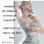 Kate Cast Instagram - Imagine the Highest version of YourSelf and start to think, speak and act like Her. Once you will live like that, your reality will match your vision and your dream life. It’s crazy hard at the beginning, but after a while it became your second nature.