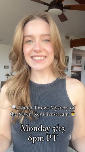 Kennedy McMann Instagram - nancy drews news coming at you live!!!!! 

YOUTUBE: kennedymcmann
WHAT: nancy drew: mystery of the seven keys
WHEN: tomorrow - 5/13 - 6pm PT