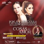 Kika Edgar Instagram - Vive el tour de Kika Edgar & Miriam Montemayor. 💕 ✨Cosas del amor Tour✨ Debido al éxito se abren 2 nuevas fechas, 30 de mayo y 31 de mayo Con una invitada especial Regina Voce 📍 @lunariomx Adquiere tus boletos en eticket.mx 🎟️ @idevymark