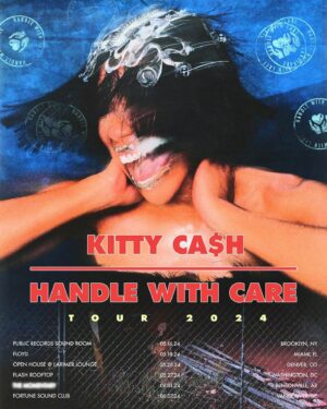 Kitty Cash Instagram - 📣Announcement📣
So excited to share some upcoming dates as I countdown the release of my debut EP “Handle With Care.” 

I put out my first single for the EP in December and my baby is ready for the world! I can’t wait!!

Drop a “📦”if I’ll be in your city. Meet you on the dancefloor🫶🏽🔊🫶🏽 Ticket links in bio

Flyer by @faysalmatin 
Photo by @camhicks_
