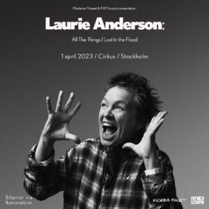 Laurie Anderson Instagram - 𝘼𝙇𝙇 𝙏𝙃𝙀 𝙏𝙃𝙄𝙉𝙂𝙎 𝙄 𝙇𝙊𝙎𝙏 𝙄𝙉 𝙏𝙃𝙀 𝙁𝙇𝙊𝙊𝘿
April 1st in Stockholm @cirkusarenor