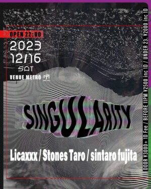 Licaxxx Instagram - Next party is “SINGULARITY” @metro_kyoto !! 🧊✨

いつもの4人会、レコードいっぱい持ってきます。今年の総括系でありながら小気味よくやりたいと思います！京都のみんな遊びにきてね〜

——————————

Licaxxx,Stones Taro,Toshiki,sintaro fujitaが織りなすMETRO定期レギュラーパーティーの4人会、名を新たに【SINGULARITY】開催。

Bass,Minimal,Electro,Bleep,Houseを横断し、個々の特色が存分に活かされながら加速度的にメイクされるフロア。

SINGULARITY

2023.12.16 SAT

OPEN 22:00

VENUE METRO

DOOR ¥3000  1D Fee
BEFORE 11PM ¥2500 inc 1D
UNDER 23. ¥2000 inc 1D

LINEUP
Licaxxx
Stones Taro
sintaro fujita
