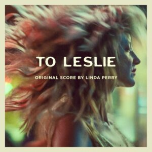 Linda Perry Instagram - To Leslie is an international festival hit! So proud of the team who made this film possible. The full score is out now on all music streaming platforms. Go watch the movie and stream the soundtrack. :) @momentum_pics @tolesliemovie