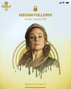 Megan Follows Instagram - Hi I’ll be attending the Dream It At Home 7 virtual convention with my Reign co-stars on Sunday, January 31st (this weekend) It’ll take place from home so everyone can join ! - I will be doing a panel, games meet&greets, one on ones and also recording some videos. Hope to see you there @dreamitcon For tickets info link in bio!