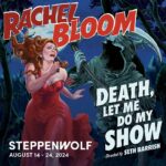 Rachel Bloom Instagram – So excited to bring #deathletmedomyshow to Steppenwolf. This will probably be the last run I ever do of this show so come out and enjoy the live experience before it dies, like we all do eventually! Ticket link in bio