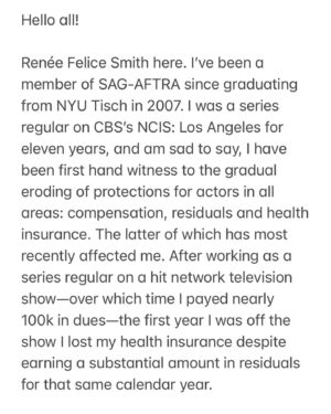 Renée Felice Smith Instagram - 📣📣📣📣📣📣📣📣📣
calling all @sagaftra members! THE TIME IS NOW! I implore you to write a letter in support of a strike authorization vote ASAP! Let’s not forget, they represent US. So, make your voice heard. Share this post! 

E-mail your letter to: governance@sagaftra.org 
serena.kung@sagaftra.org 

ATTN: ALL National Board Members and Officers:

The working people of our industry greatly outnumber the studio executives. If we stand together against their corporate greed, we will win. 
👊👊👊

National Board members: 
@seanastin @thejenniferbeals @sharibelafonte @nitashabhambree @mitchellbobrow @rodgerbrandon5 @yvettenicolebrown @actvocate @joannacassidyofficial @hicusick_ig @jessicamedinaactress @njduerr @dylanabby @haleisner @debbieevansstunts @francesfisher @nancyflanagan_ @ilyssafradin @androidegarcia @bradgarrett @supererniegram @stephenmckinleyhenderson @dulehill @thedavidjolliffe @phoebejonasnyc @mike_kraycik @rosedianeladd @xojodilong @melmackactingstudio @camrynmanheim @marymcdonaldinc @jmelen77 @matthewmodine @billfromboston @esai_morales @dannavarromusic @rosie @ron.ostrow @theebillyporter @lindapnyc @thesherylleeralph @michaelrapaport @albinokid1026 @patriciaheaton @courtneyrioux @iamrobschneider @sharonstone @towandaunderdue @lisaannwalter @olgabluesbabe @officialfrandrescher @benwhitehair