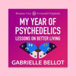 Roxane Gay Instagram - The third installment of Roxane Gay Presents is My Year of Psychedelics: Lessons on Better Living by Gabrielle Bellot. In this essay Bellot offers both a cultural history of psychedelics and an intimate memoir about how psychedelics offered her new ways of understanding herself and strengthening her mental health. Link in bio! I hope you enjoy Gabby’s beautiful essay.