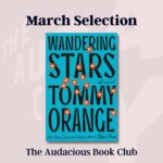 Roxane Gay Instagram - Next month in the Audacious Book Club, we're talking about Wandering Stars by Tommy Orange. I hope you'll join us at The Audacity to discuss this powerful novel.