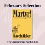 Roxane Gay Instagram - Next month in the Audacious Book Club, we're talking about Martyr! by Kaveh Akbar (@kavehakbar.kavehakbar). I hope you'll join us at The Audacity to discuss this beautiful novel.