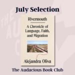 Roxane Gay Instagram - Next month in the Audacious Book Club, we're talking about Rivermouth: A Chronicle of Language, Faith, and Migration by Alejandra Oliva. I hope you'll join us at The Audacity to discuss this memoir and our June selection, which we'll be talking about over Zoom later this month.