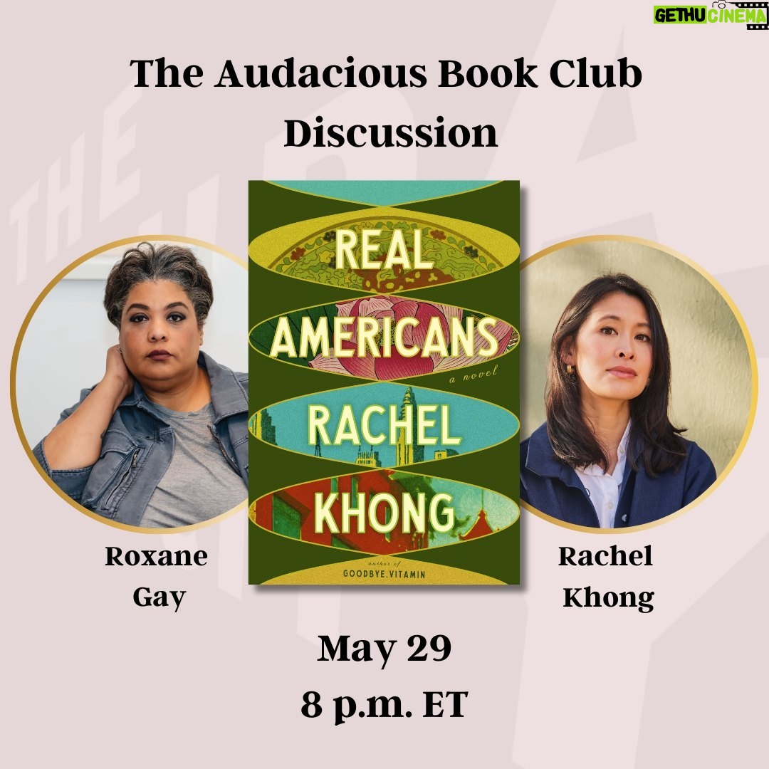 Roxane Gay Instagram - Next week in the Audacious Book Club, we're talking about our second May book, Real Americans. Register to join us May 29 at 8 p.m. ET at this link or at the link in my stories: https://ow.ly/6oCc50RUnHS