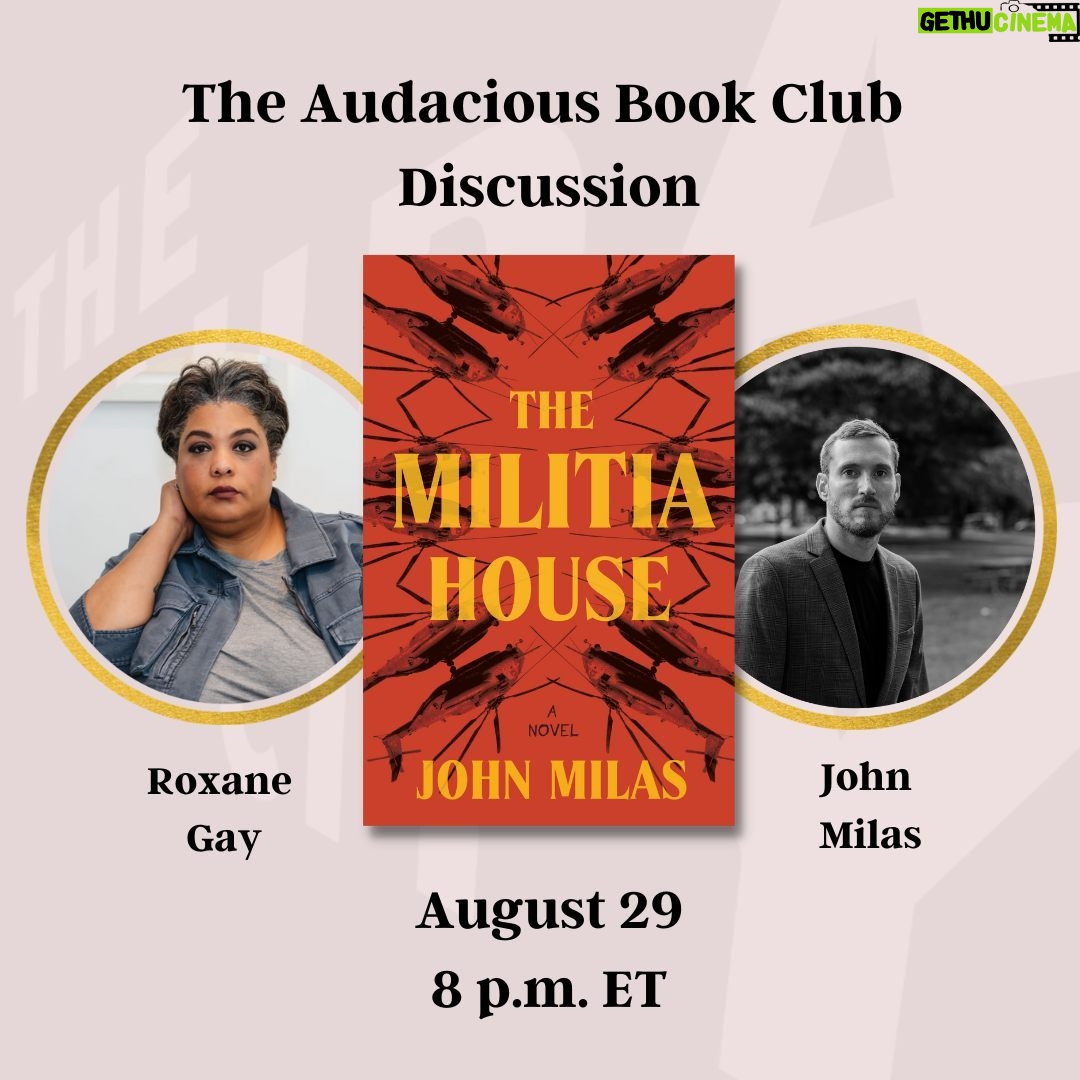 Roxane Gay Instagram - Tomorrow in the Audacious Book Club, we're talking about The Militia House by John Milas. Register to join us at 8 p.m. ET at this link and at the link in. my stories: https://ow.ly/NImh50PF5rN. And Wednesday, we'll be discussing another novel, so stay tuned for signups and info on that event.