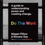 Roxane Gay Instagram - On June 20th a new era commences. Do The Work is a must-read for a more just future—and a more equitable now.   Power is complex. But Do The Work is a guide to navigating those complexities. This guide features approachable overviews of complex topics, thought-provoking questions, evocative illustrations, pages for your reflections, and steps we can all take to reframe our relationship to power and reinvigorate our desire to empower the people around us. Do The Work asks: • Who are the powerful, and who are the people denied power? • Where are our own sources of power? • What does it mean to reclaim our power and build community? Do The Work explains: • How theorists from Aristotle to Hannah Arendt have shaped our understanding of power • Why Kimberlé Crenshaw’s theory of intersectionality is at the heart of power discussions • How to train ourselves in collective thinking, and what it means to “choose the margins” Challenge your biases and broaden your understanding of power and how we wield it with this essential guide. Available to pre-order now 📚 #dothework #powerimbalance #understandingpower #powerstructures #reclaimyourpower #givebacktothecommunity #seekjustice #socialjustice #newbooks #preorder