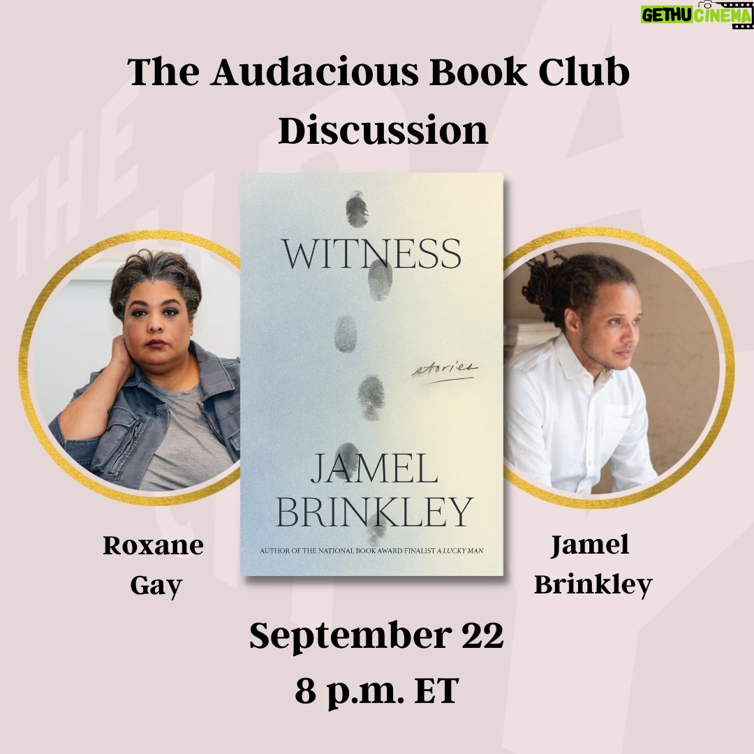 Roxane Gay Instagram - Tomorrow in the Audacious Book Club, we're talking about Witness by Jamel Brinkley. Join us at 8 p.m. ET at this link or at the link in my stories: https://ow.ly/E5eG50POpYm