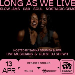 Sabina Ddumba Instagram - Efter en fantastisk premiärkväll är det dags för LONG AS WE LIVE PART 2. Denna gång har våra hosts Sabina Ddumba och Awa bjudit in live musiker och DJ Shewit. Det blir allsång, nostalgi och dina favorit Slow Jams, R&B och Soul låtar aaaall night long. Vi ses den 13 April! 🥳💖

Debaser Klubben 
Datum: 13 April  Tid: 23-03 Ålder: 18  med förköp / 20  i dörren Biljetter: www.debaser.se
Entré: 160 SEK
