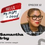 Samantha Irby Instagram – my mom has been dead for so long, and the evolution of grief is so weird; who do i belong to? am i performing my grief correctly?? am i a terrible person for the times i feel relieved??? the lovely @mollymarymcglynn had me on her podcast to get into it, and if you listen i hope it helps you.