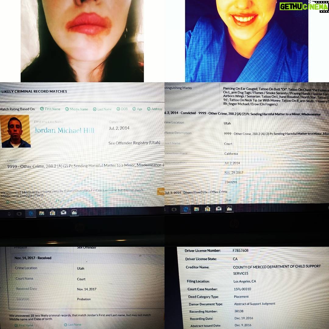 Sandra Rosko - 441 Likes - Thank Gods I'm not that vain or I might have killed myself this month. haha #realtalk & Although I'm quite the type to suffer silently, #timesup. & Gods know I don't need anymore bullshit rumors flying around about me, so I'm gonna set the record straight.
Disclaimer: I am not a victim; I'm a survivor. A warrior. A badass with a CPL that you really don't wanna mess with. & a spiritual warrior that you should hope to see in the next life. Truly. All that being said, here's the bullshit I've been dealing with the past few weeks/years... #whyidontdate Remember that crazy jealous boyfriend I had (who seemed so confident till I agreed to go out with him, then freaked out every time I so much as looked at somebody else) that maimed me in my sleep (top right photo) right after I broke up with him almost three years ago now? Idk if it's ringworm in a bottle or something else the #unitedstatesmilitary taught him (he claimed to be a #greenberet and told me things like Michelle Obama is really Michael Obama, and the war in Iraq is all about oil, and he ordered a bunch of women and children killed just to lay a pipeline... But he also said he wasn't a sex offender ((middle left photo; registry number 2363296)) and didn't have any kids ((bottom right photo))... Either way, impersonating a soldier or compromising classified information, he's a true #domesticterrorist and menace to society that needs to be dealt with accordingly); but the jealous bitch got me again a few weeks ago.
I didn't wanna believe it. It had been really cold those couple days, and the skin around my mouth is like a 3yo's because it was brand new after he did this to me last time, so I was hoping for just dry winter skin. I kept it moisturized and cut down on my natural liver cleanse/diuretics. But it persisted, and my six roommates and I contemplated that #jordanmichaelhill really maimed me in my sleep again.
One roommate had actually seen him lurking outside on his skateboard in the middle of winter by my car with a guy in a black truck. I walked out to my car months ago at night and saw his bitch ass slowly ride away on a skateboard. & when I went to Walgreens one early (cont. in comments)
