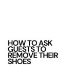 Sara Jane Ho Instagram – It’s perfectly okay to ask guests to remove their shoes when they come to your house. Just say it as soon as they arrive and be consistent with each guest. And for fashion-forward guests, give them a heads up in advance so their shoes aren’t an integral part of their outfit!
@oprahdaily