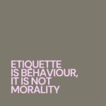 Sara Jane Ho Instagram – Etiquette is a set of rules for well-mannered behaviour. As for morals, that’s up to you and what kind of person you want to be 😋 

#mindyourmanners @allypetitti