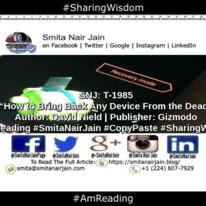 Smita Nair Jain Instagram - SNJ: T-1985 | “How to Bring Back Any Device From the Dead” | Author: David Nield | Publisher: Gizmodo | 
#amreading #copypaste #diversity #equality #feminism #genderequality #heforshe #leadership #sharingwisdom #smitanairjain #tedxspeakers #tedxtalks #womenboss #womencreate #womendigital #womenempowerment #womeninbiz #womeninbusiness #womenindatascience #womeninengineering #womeninfinance #womeninleadership #womeninpower #womeninstem #womenintech #womenintheword #womenonboard #womenpower #womenstyle #womenwhocode