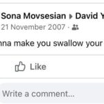 Sona Movsesian Instagram - My friend David was looking at old comments on Facebook and this gem popped up. I don’t know why I said this to him and I have no idea how this would even be possible.