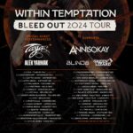Tarja Turunen Instagram - Within Temptation Bleed Out 2024 Tour Within Temptation is thrilled to unveil the lineup of artists accompanying them on their “Bleed Out 2024 Tour” - kicking off this October 2024. Joining the rock band on this tour will be both Within Temptation’s recent collaborative artists and longtime friends: singer Tarja Turunen, German metalcore band Annisokay, Ukrainian band Blind8 and Gren Lizard from The Netherlands. Ukrainian producer vocalist Alex Yamak, with whom the band recently released the single “A Fool’s Parade” will also be appearing as a guest artist. Tarja will appear on the following dates: October 8th, 2024: Spektrum, Oslo (NO) October 9th, 2024: Annexet, Stockholm (SE) October 11th, 2024: Ice Hall, Helsinki (FI) October 12th, 2024: Unibet Arena Blackbox, Tallin (EE) October 24th, 2024: Sportovini Hala Fortuna, Prague (CZ) October 25th, 2024: Atlas Arena, Łódź (PL) November 15th, 2024: Utilita Arena, Cardiff (UK) November 16th, 2024: Ovo Arena Wembley, London (UK) November 18th, 2024: Motorprint Arena, Nottingham (UK) November 19th, 2024: First Direct Arena, Leeds (UK) November 21st, 2024: Adidas Arena, Paris (FR) November 23rd, 2024: Sant Jordi Club, Barcelona (ES) November 24th, 2024: Palacio Vistalegre, Madrid (ES) November 25th, 2024: Meo Arena, Sala Tejo, Lisbon (PT) NOvember 26th, 2024: Meo Arena, Sala Tejo, Lisbon (PT) November 28th, 2024: Zenith, Toulouse (FR) November 29th, 2024: Summum, Grenoble (FR) Tickets for the “Bleed Out 2024 Tour” are available at the link in highlights and bio. Let us know in Tarja´s and WT´s SM what songs would you like them to perform together!