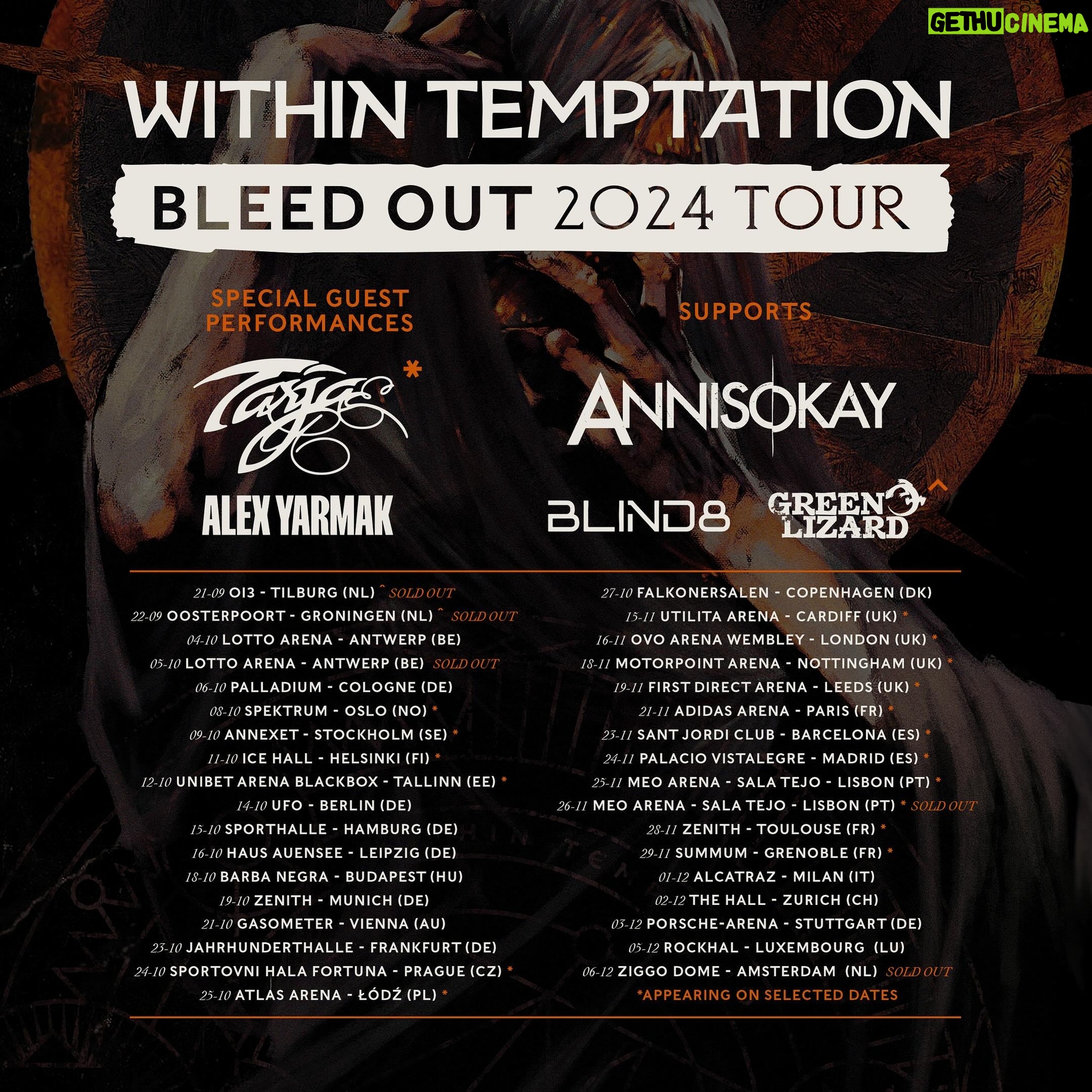 Tarja Turunen Instagram - Within Temptation Bleed Out 2024 Tour Within Temptation is thrilled to unveil the lineup of artists accompanying them on their “Bleed Out 2024 Tour” - kicking off this October 2024. Joining the rock band on this tour will be both Within Temptation’s recent collaborative artists and longtime friends: singer Tarja Turunen, German metalcore band Annisokay, Ukrainian band Blind8 and Gren Lizard from The Netherlands. Ukrainian producer vocalist Alex Yamak, with whom the band recently released the single “A Fool’s Parade” will also be appearing as a guest artist. Tarja will appear on the following dates: October 8th, 2024: Spektrum, Oslo (NO) October 9th, 2024: Annexet, Stockholm (SE) October 11th, 2024: Ice Hall, Helsinki (FI) October 12th, 2024: Unibet Arena Blackbox, Tallin (EE) October 24th, 2024: Sportovini Hala Fortuna, Prague (CZ) October 25th, 2024: Atlas Arena, Łódź (PL) November 15th, 2024: Utilita Arena, Cardiff (UK) November 16th, 2024: Ovo Arena Wembley, London (UK) November 18th, 2024: Motorprint Arena, Nottingham (UK) November 19th, 2024: First Direct Arena, Leeds (UK) November 21st, 2024: Adidas Arena, Paris (FR) November 23rd, 2024: Sant Jordi Club, Barcelona (ES) November 24th, 2024: Palacio Vistalegre, Madrid (ES) November 25th, 2024: Meo Arena, Sala Tejo, Lisbon (PT) NOvember 26th, 2024: Meo Arena, Sala Tejo, Lisbon (PT) November 28th, 2024: Zenith, Toulouse (FR) November 29th, 2024: Summum, Grenoble (FR) Tickets for the “Bleed Out 2024 Tour” are available at the link in highlights and bio. Let us know in Tarja´s and WT´s SM what songs would you like them to perform together!