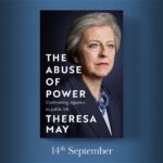 Theresa May Instagram - I'm delighted to share the cover of my forthcoming book. This is a book about power - how it can be used and abused. How it can serve the powerless, but too often protects the powerful. In it I examine key issues that came across my desk both as Home Secretary and as Prime Minister. Available to pre-order now – link in bio. #TheAbuseOfPower #newbook Publisher: @headlinebooks Photographer: @rorylewisofficial Production Director: @alexandralewisofficial