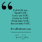 Toccara Jones Instagram - FebYOUary. Spoil YOU. Love on YOU. Cater to YOU. Pour into YOU. Invest into YOU. It’s all about you.