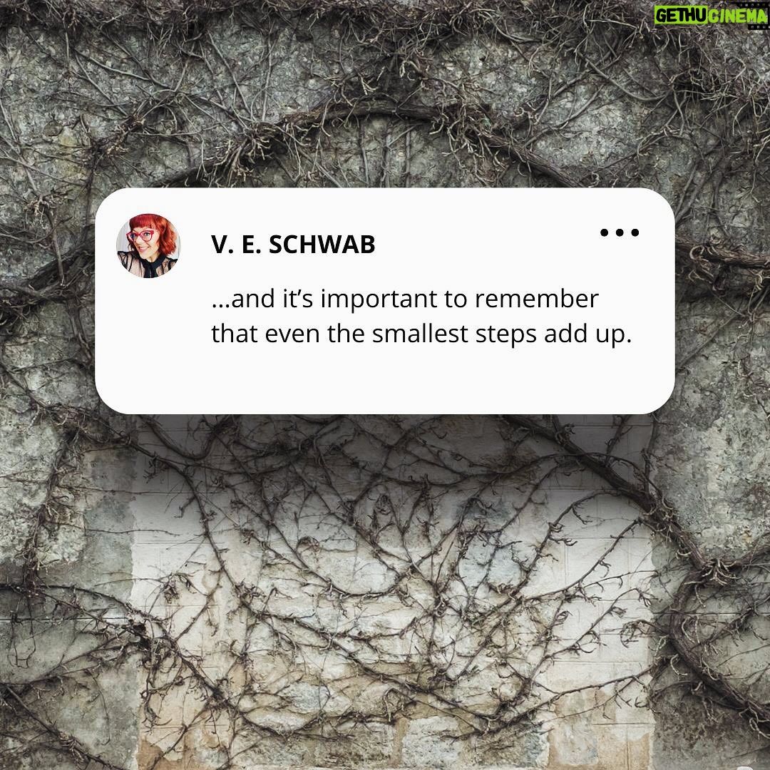 V. E. Schwab - 3 Likes - Even the smallest steps add up.
.
.
.
#writersadvice #wednesdayvibes #quoteoftheday #writersofinstagram #bookstagram #booktok #addielarue
