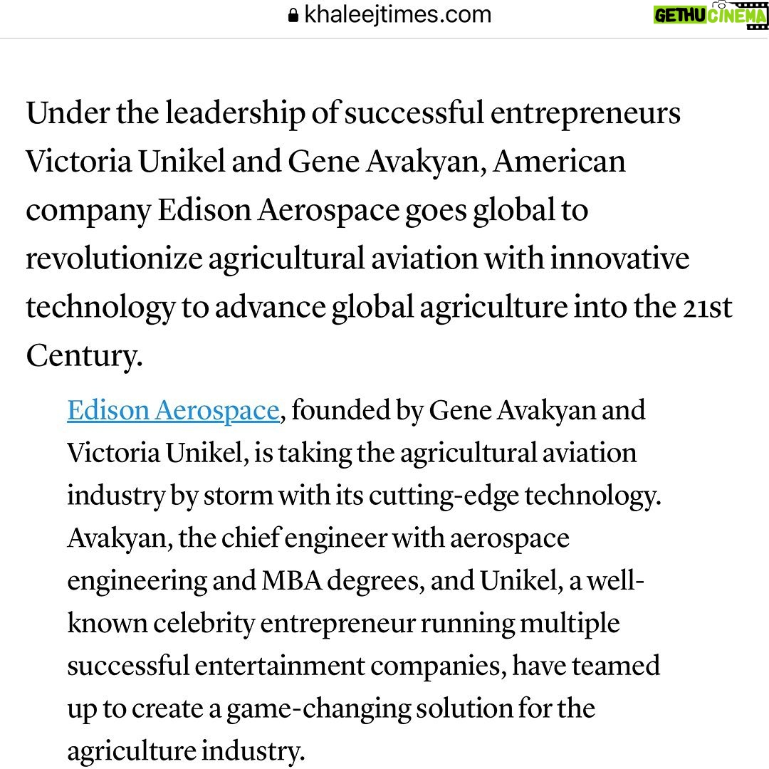 Victoria Unikel Instagram - π°π©οΈ We're excited to announce that Edison Aerospace @edison_aerospace is featured in the Khaleej Times! @khaleejtimes π Our company is revolutionizing agriculture with our innovative electric aircraft, which replace traditional airplanes used by spray operators. Not only do our planes bring sustainable energy use to the agriculture industry, but we also offer a complete package that includes a mobile Ground Control Station. This allows operators to work all day while staying safe from the daily dangers of the job thanks to the latest technology. The result? A better job done at a lower cost for farmers everywhere. We're thrilled to be the first company in the world to offer this solution and are grateful for the recognition from Khaleej Times. Thank you for your support as we continue to work towards a more sustainable future! π±βοΈ @geneavakyan @edison_aerospace @vugaenterprises #EdisonAerospace #ElectricAircraft #AgricultureTechnology #GreenEnergy #Innovation #RevolutionizingAgriculture #BetterForFarmers