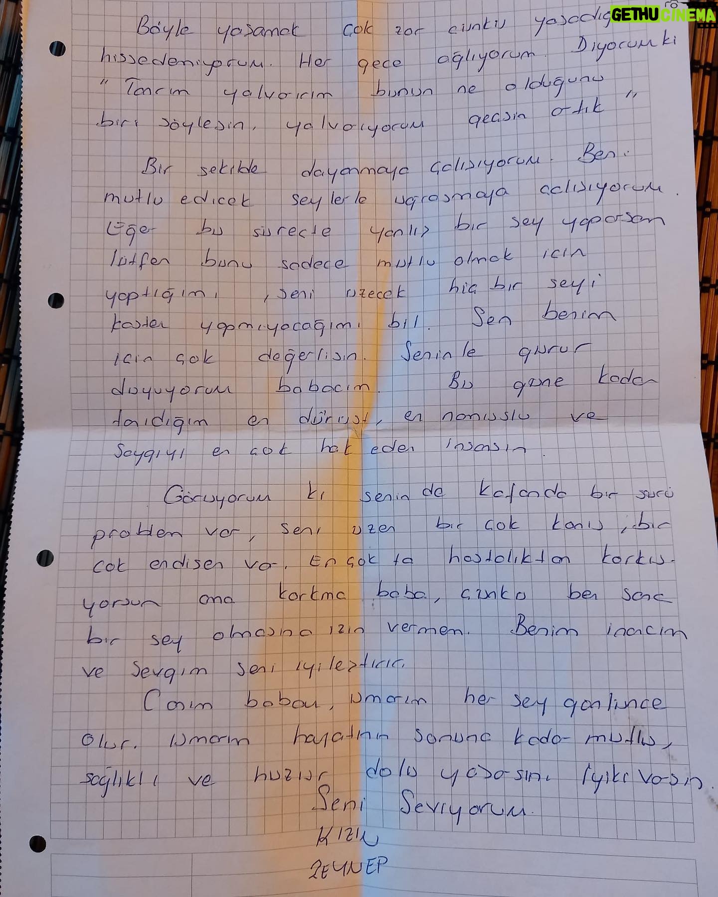 Zeynep Koçak - 2.7K Likes - hukuk okurken babama yazdığım mektubu bulmuş annem... hastalığım geçmedi ama ben hayallerime kavuşmayı başarmışım, sana en pahalı hediyeleri almayı başarmışım, ama sana bişi olmasına izin vermemeyi başaramamışım... özür dilerim..canım babam beni anladığın için sağol. her zaman kalbimdesin
