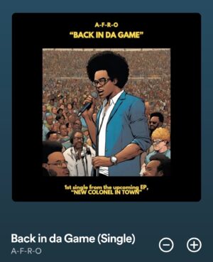 A-F-R-O Instagram - “Back in da Game,” the 1st single from my upcoming Colonel EP, is out now on streaming platforms. 

Mixed, mastered, and produced by A-F-R-O