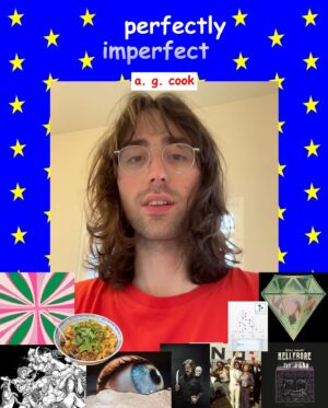 A. G. Cook Instagram - What @agcook404 is into…

🧀🗡️ Swyvers
🎸🇺🇸 Nashville
👺🌺 Hellebore Magazine
📸🔦 Sinna Nasseri
🎶💎 Songminer
🔋🌱 Synplant 2
🥂🎡 Toast of London
☀️🍖 ???

~link in bio~