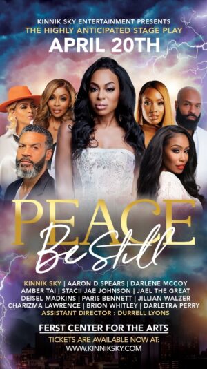 Aaron D. Spears Instagram - Kinnik Sky’s PEACE BE STILL
BUY TICKETS at www.kinniksky.com

Starring:

Being Mary Jane’s  Aaron D. Spears
@aaronDspears 

OWN TV ‘S  Stacii Jae Johnson
justdategirl
 
Gospel Recording Artist Darlene Mccoy
@darlenemccoy 

Kountry Wayne’s Amber- Tai
@amber_tai 

American Idol’s Paris Bennett
@missparisbennett 

Girl In the Closet’s Jael The Great
@jealthegreat 

Ozark’s Diesel Madkins
@dieselmadkins 

Lifetime’s Jillian Walzer
@jillianwalzer

Atlanta Hawk’s Charizma Lawrence 

Introducing Brion Whitley 
 
Will love be enough to heal the wounds of the past, or will Dr. Nile Winters forever be trapped in the fragments of her broken heart?

#KinnikSkyEnt
#PeaceBeStillOnStage 

From eleven-time nominated and seven-time NAACP Theatre Award winning Writer and Producer Kinnik Sky, comes her new gripping Dramedy, PEACE BE STILL!

PEACE BE STILL is the sequel to her two-time award winning play PIECES that left audiences saying” Kinnik let me just say “Pieces is a theatrical masterpiece that left me on the edge of my seat.” and the great legendary actress Angela Bassett saying, “PIECES is full of wit, wisdom, and wonderful performances!
 
Will love be enough to heal the wounds of the past or will Dr. Nile Winters forever be trapped in the fragments of her broken heart?

Dr. Nile Winters has it all. She’s ambitious, educated and has an awesome career. Her fortune of love includes an over-bearing mother, a loving twin brother, and three boisterous yet loyal best friends.  They give her all the support of humor, love and laughter, but she’s still missing something, a husband.  After recovering from the storm of having fallen in love with her married patient she asked to God to forgive her and finally forgave herself. Soon after her internal reflection was complete, she found love in a much younger suitor.  After investing three-years, their relationship becomes another failed attempt at her happily ever after.  But when her past does a boomerang at the realization that life isn’t the same without her, Nile gets the proposal. But instead of planning her wedding she finds herself planning how she will deal with the demons from her past that could ultimately mean no future.