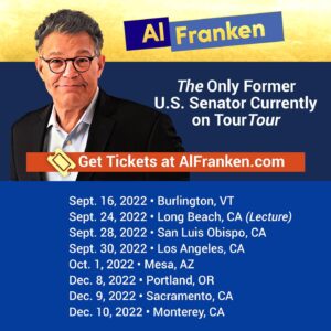 Al Franken Instagram - The Only Former US Senator Currently on Tour Tour is currently back on tour! See if I'm coming to a theater near you! AlFranken.com/appearances