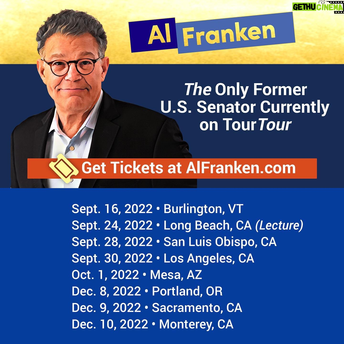 Al Franken - 3.2K Likes - The Only Former US Senator Currently on Tour Tour is currently back on tour! See if I'm coming to a theater near you! AlFranken.com/appearances