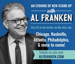 Al Franken Instagram - BIG ANNOUNCEMENT! I’m back on the road developing a new act, starting February 24. First four cities now on sale! Tickets: AlFranken.com